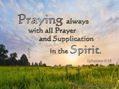 always praying-Ephesians 6-18